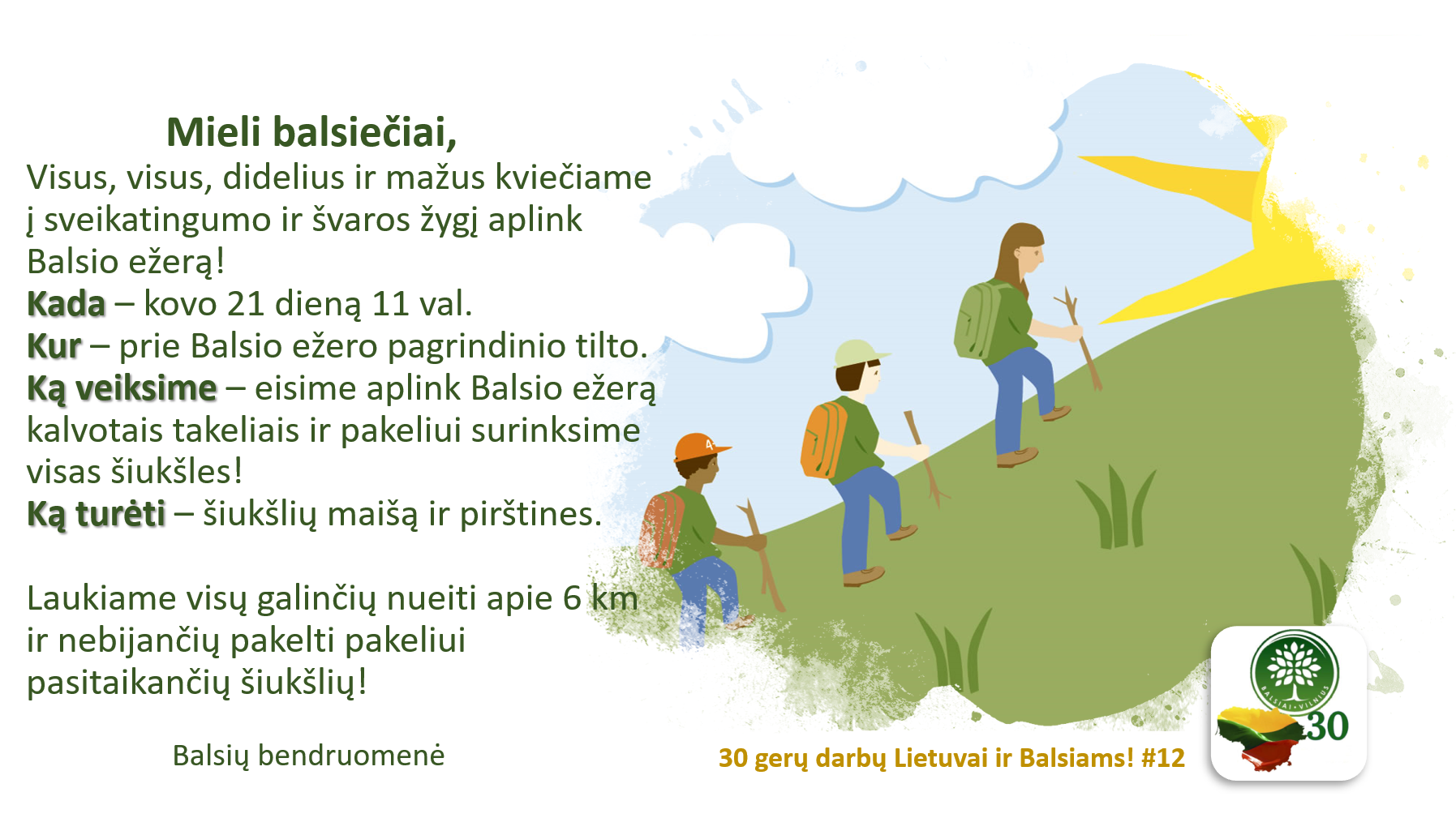 ATŠAUKTAS Sveikatingumo ir švaros žygis aplink Balsio ežerą ATŠAUKTAS Sveikatingumo ir švaros žygis aplink Balsio ežerą